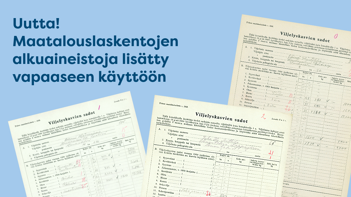 Kuvassa teksti: Uutta! Maatalouslaskentojen alkuperäisaineistoja lisätty vapaaseen käyttöön. Kuvia vanhoista viljelyslaskelmista.