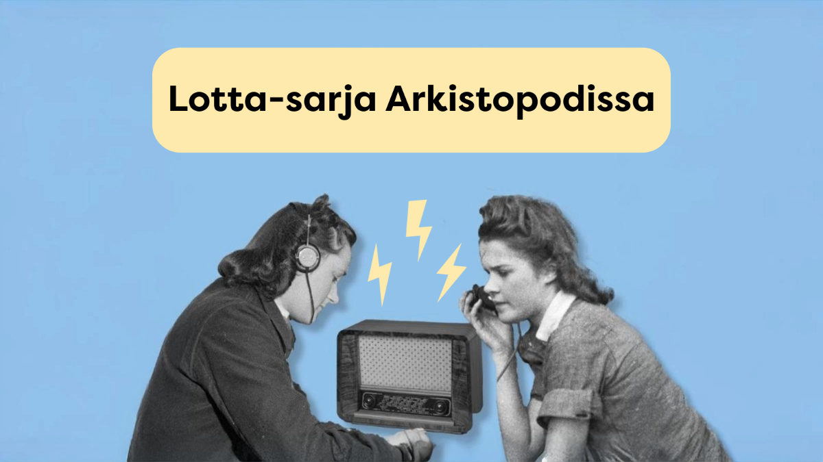 Kuvassa kaksi mustavalkoista vanhaa valokuvaa Lotista kuuntelemassa radiota ja heidän keskellään vanhanaikainen radio. Teksteissä lukee: 