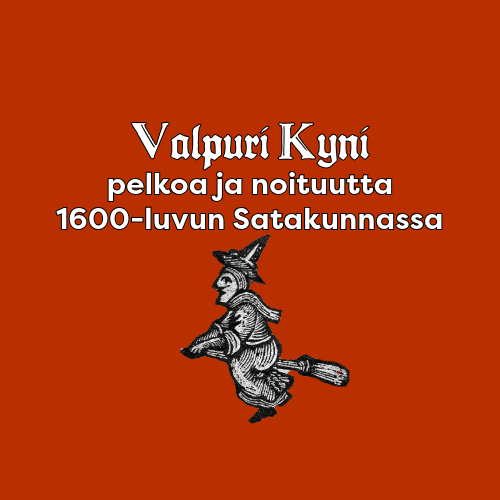 Kuvassa punaisella taustalla mustavalkoinen noita ja teksti: Valpuri Kyni: pelkoa ja noituutta 1600-luvun Satakunnassa.