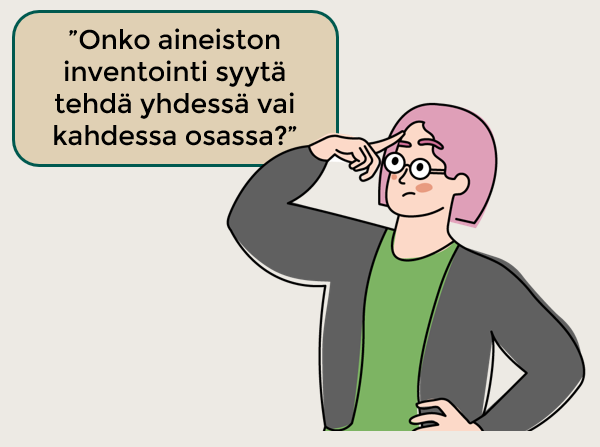 Nainen miettii, tulisiko aineiston inventointi tehdä yhdessä vai kahdessa osassa, piirroskuva.