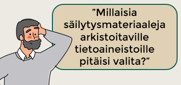 Parrakas mies pohtii, millaisia säilytysmateriaaleja arkistoaineistoille tulisi valita, piirroskuva.