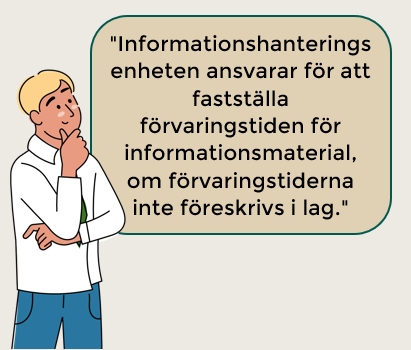 En man i vit skjorta säger: Informationshanteringsenheten ansvarar för att fastställa förvaringstiden för informationsmaterial, om förvaringstiderna inte föreskrivs i lag.